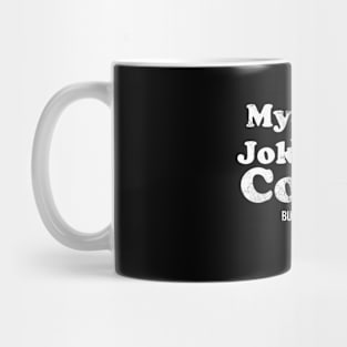 My Dad's Jokes Are Corny, But I Love Them Mug